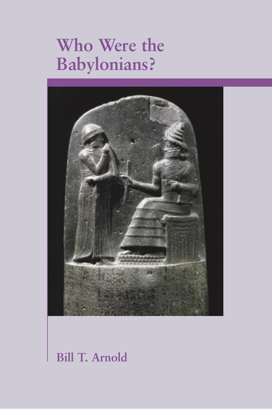 Who Were The Babylonians 2004 Brill 2005 Bill T Arnold