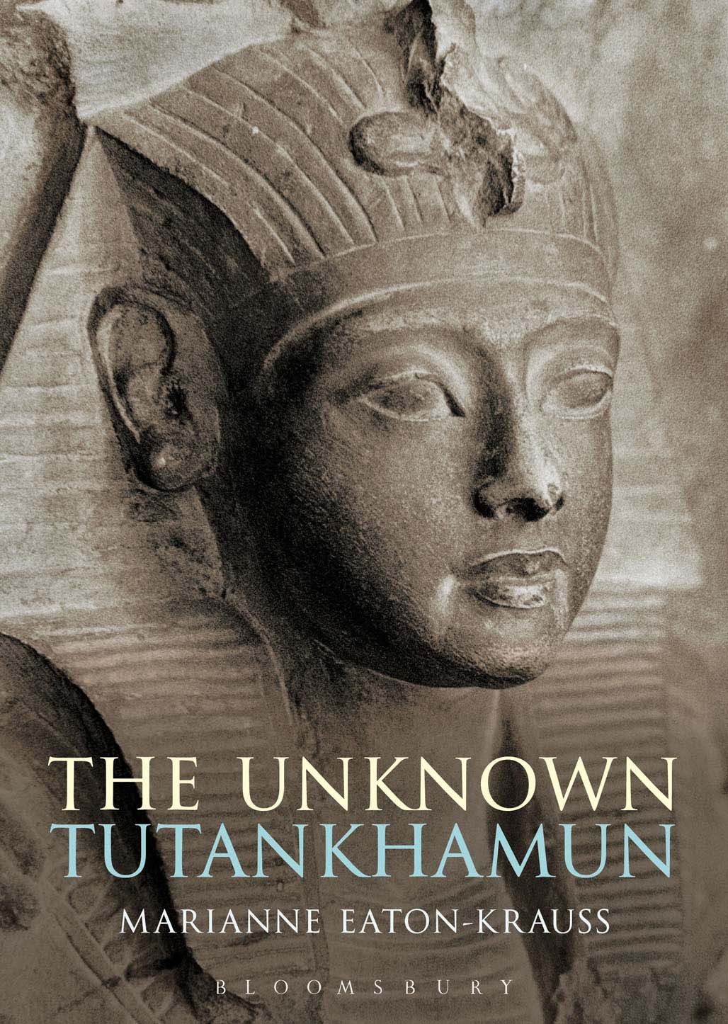 The Unknown Tutankhamun Eatonkrauss Marianne