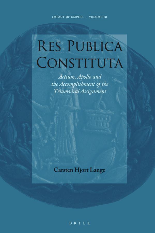 Res Publica Constituta Actium Apollo And The Accomplishment Of The Triumviral Assignment Carsten Hjort Lange