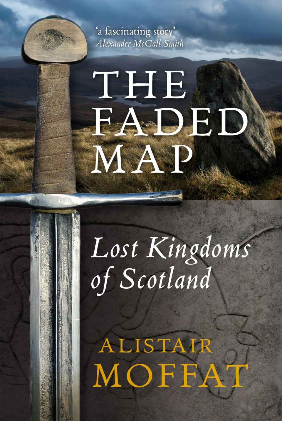 The Faded Map The Lost Kingdoms Of Scotland Alistair Moffat