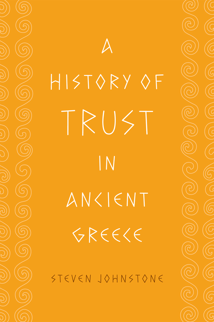 A History Of Trust In Ancient Greece Steven Johnstone
