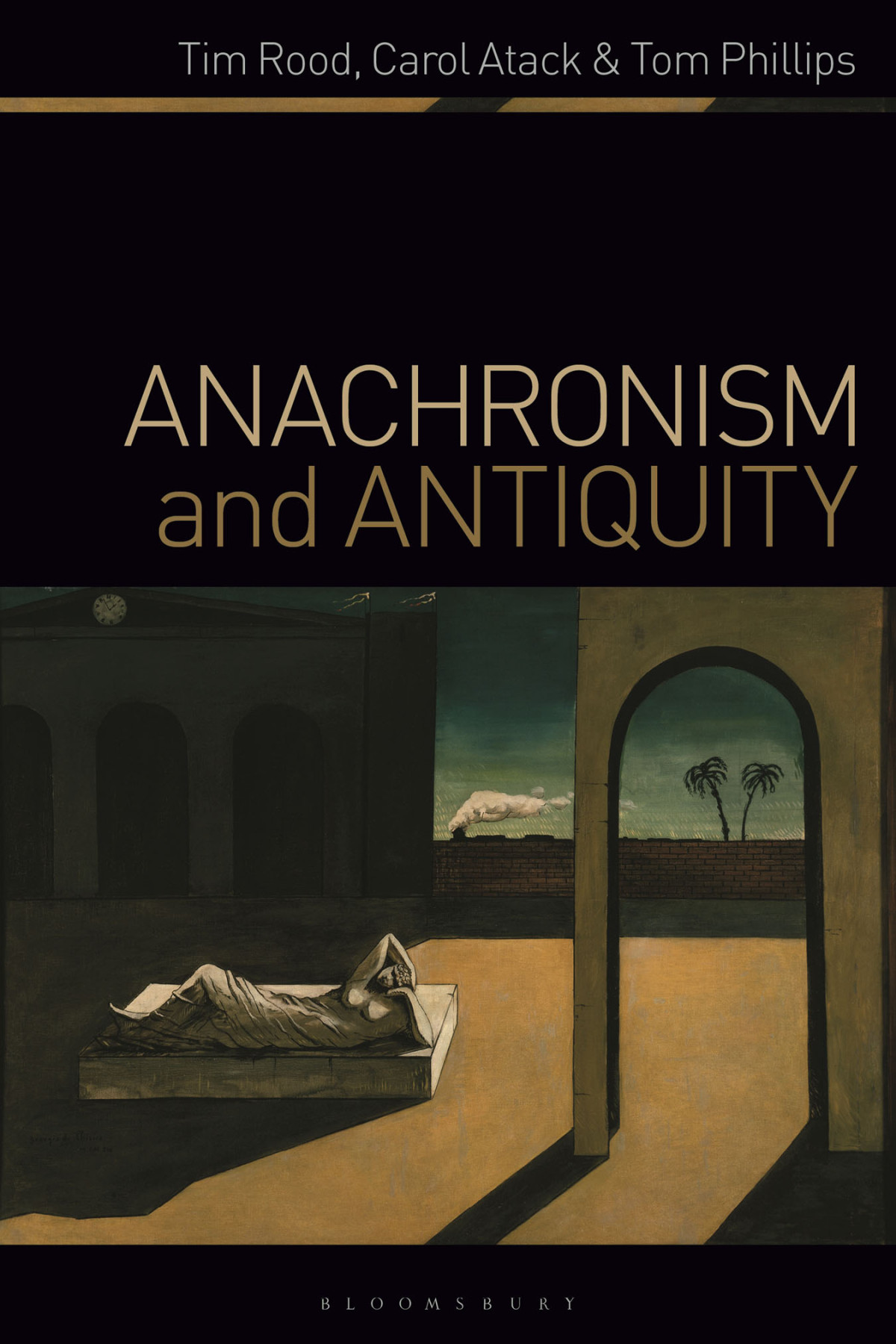 Anachronism And Antiquity Tim Roodcarol Atacktom Phillips