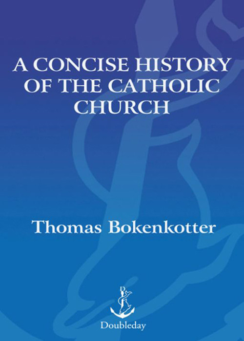 A Concise History Of The Catholic Church Revised Edition Thomas Bokenkotter