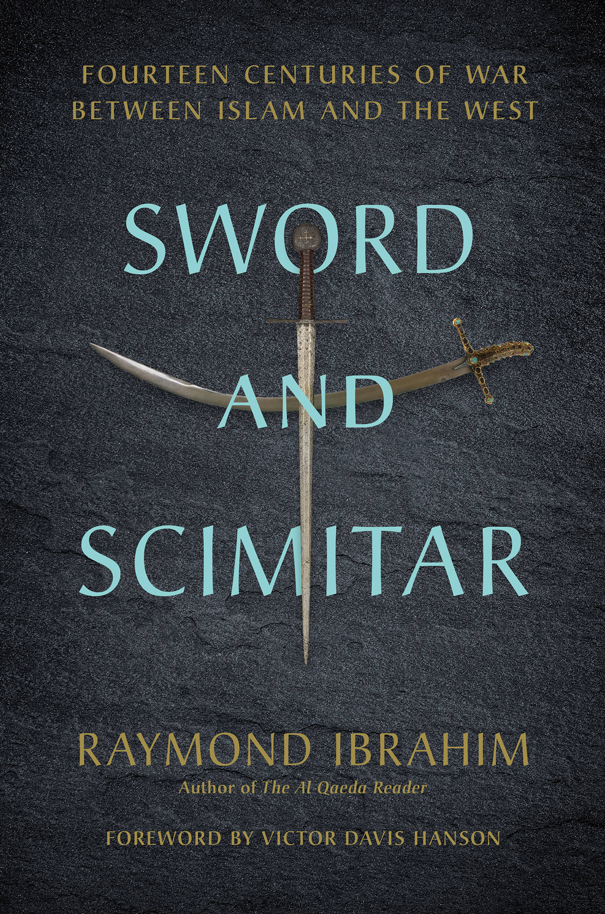 Sword And Scimitar Raymond Ibrahim Victor Davis Hanson