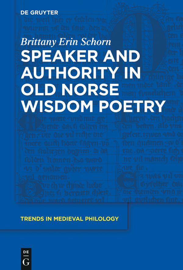 Speaker And Authority In Old Norse Wisdom Poetry Brittany Erin Schorn