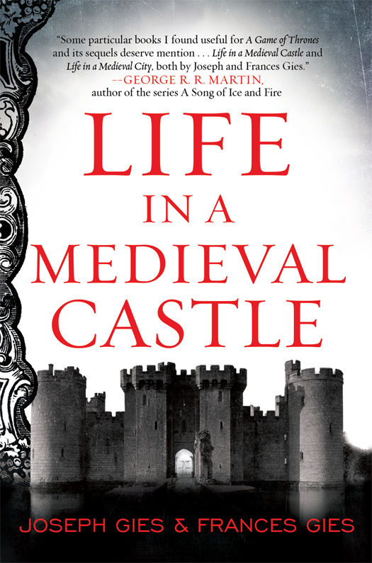 Life In A Medieval Castle Medieval Life Joseph Gies Frances Gies