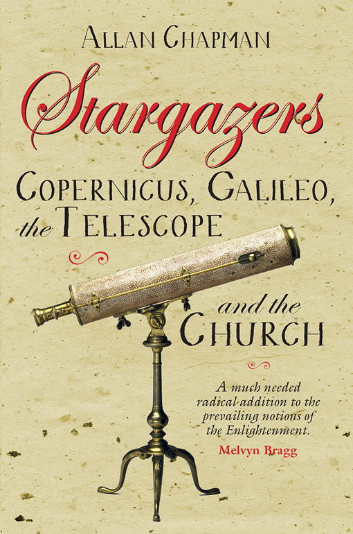 Stargazers Copernicus Galileo The Telescope And The Church New Edition Chapman