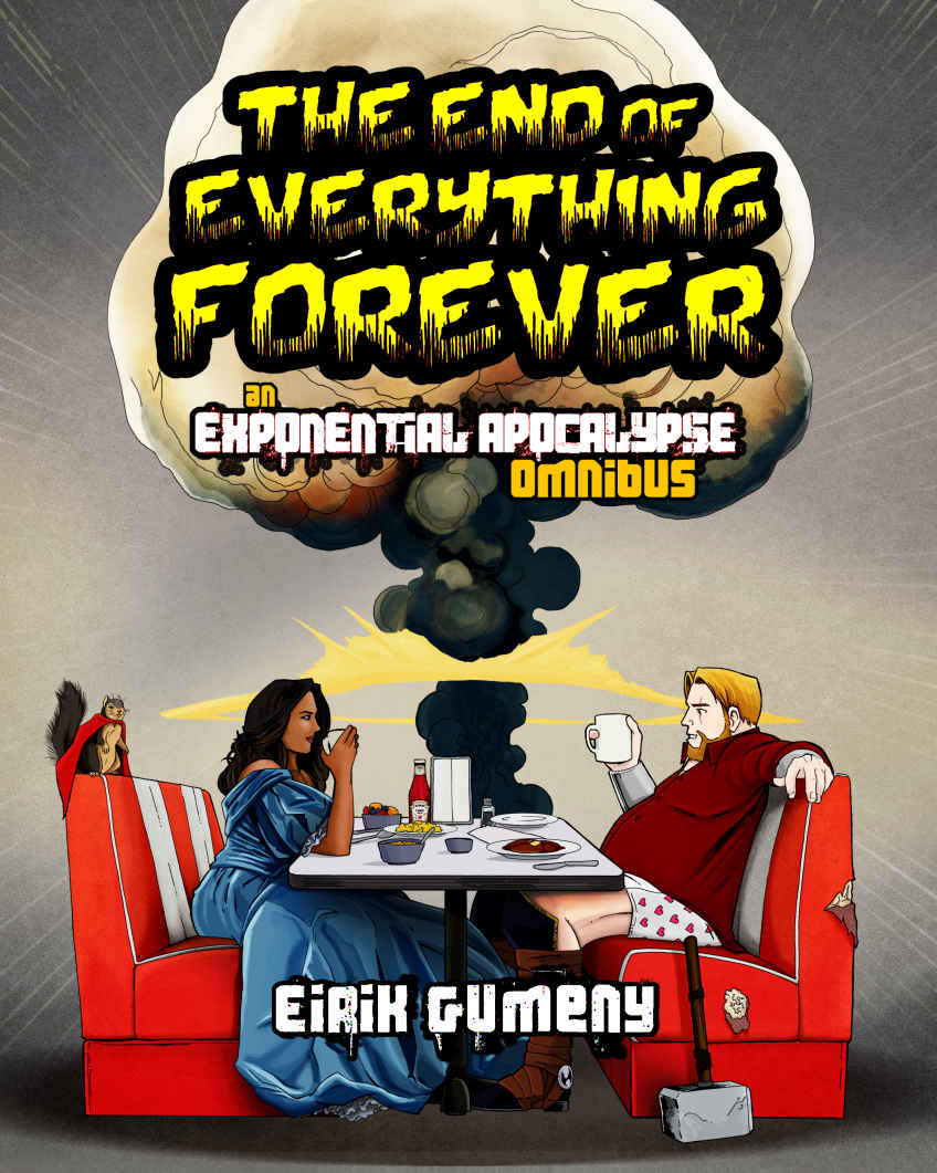 The End Of Everything Forever Eirik Gumeny