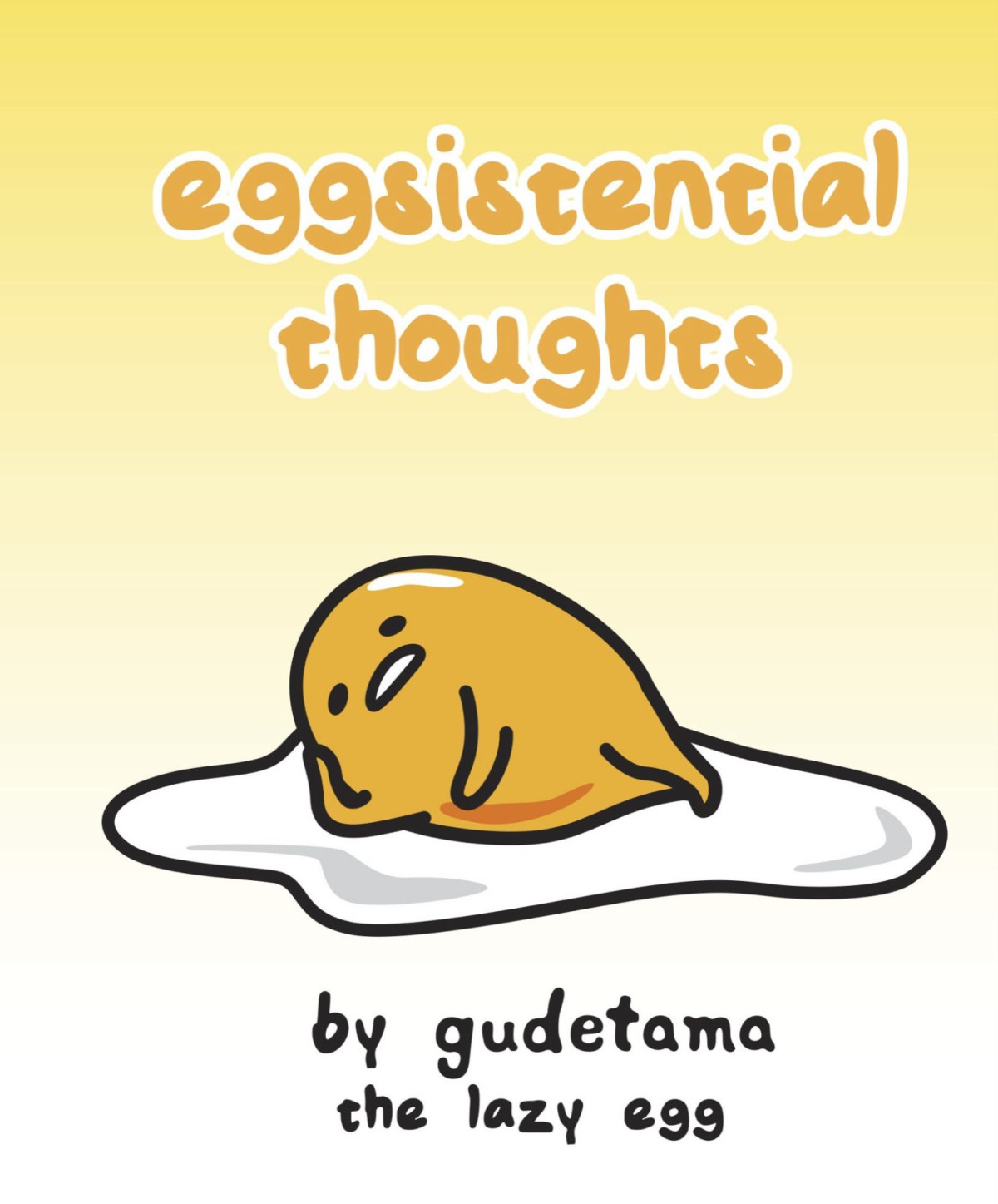 Eggsistential Thoughts By Gudetama The Lazy Egg Francesco Sedita