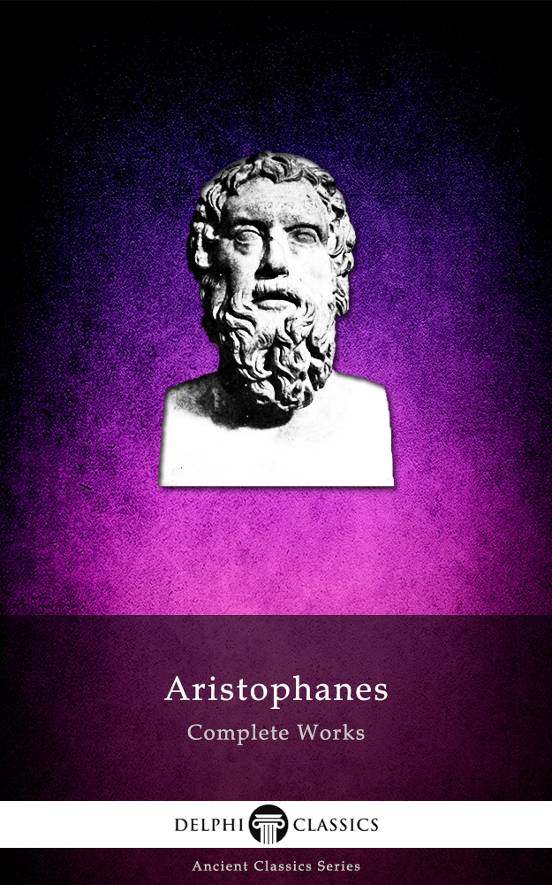 Complete Works Of Aristophanes Aristophanes