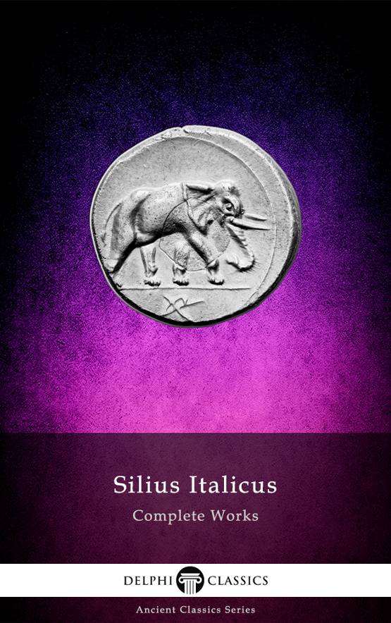 Complete Works Of Silius Italicus Silius Italicus