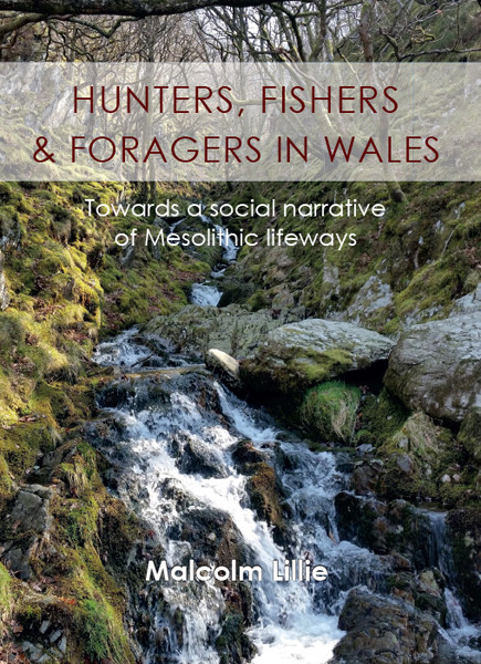 Hunters Fishers And Foragers In Wales Malcolm Little