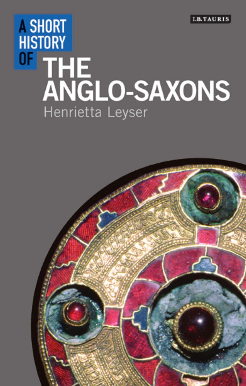 A Short History Of The Anglosaxons Leyser Henrietta