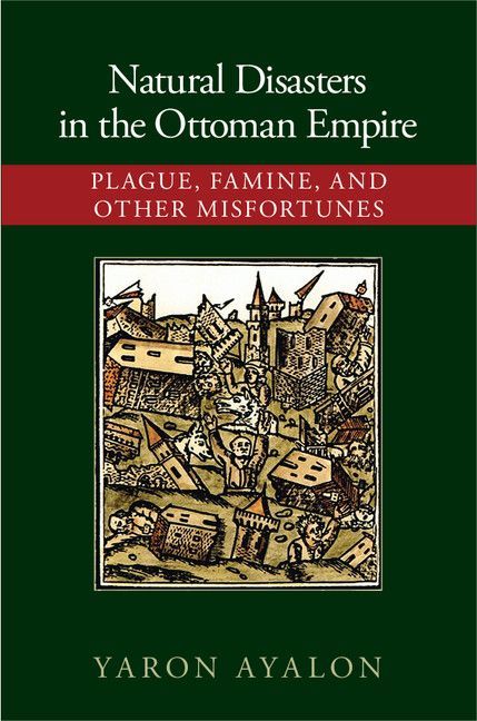 Natural Disasters In The Ottoman Empire Ayalon Yaron