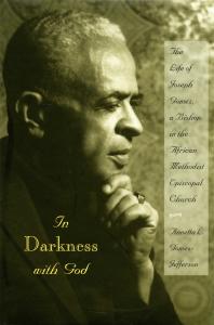 In Darkness With God The Life Of Joseph Gomez A Bishop In The African Methodist Episcopal Church 1st Edition Annetta L Gomezjefferson