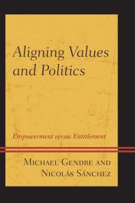 Aligning Values And Politics Empowerment Versus Entitlement Michael Gendre Nicols Snchez