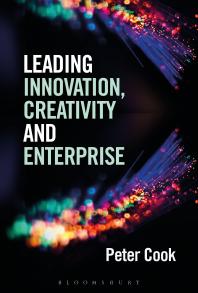 Leading Innovation Creativity And Enterprise 1st Edition Peter Cook