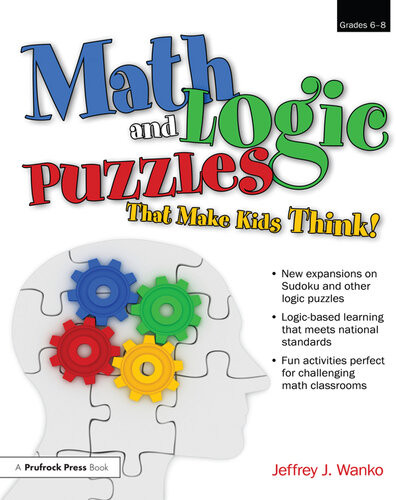 Math And Logic Puzzles That Make Kids Think Grades 68 1st Edition Jeffrey Wanko