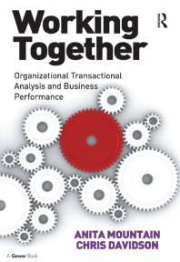 Working Together Organizational Transactional Analysis And Business Performance Chris Davidson Anita Mountain
