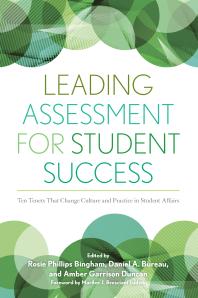 Leading Assessment For Student Success Ten Tenets That Change Culture And Practice In Student Affairs 1st Edition Rosie Phillips Bingham Daniel Bureau Amber Garrison Duncan Marilee J Bresciani Ludvik