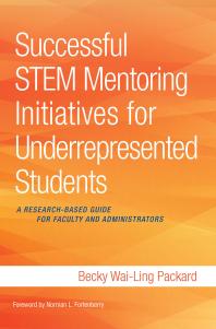 Successful Stem Mentoring Initiatives For Underrepresented Students A Researchbased Guide For Faculty And Administrators 1st Edition Becky Wailing Packard Norman L Fortenberry