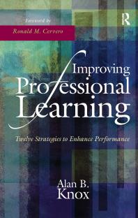 Improving Professional Learning Twelve Strategies To Enhance Performance 1st Edition Alan B Knox Ronald M Cervero