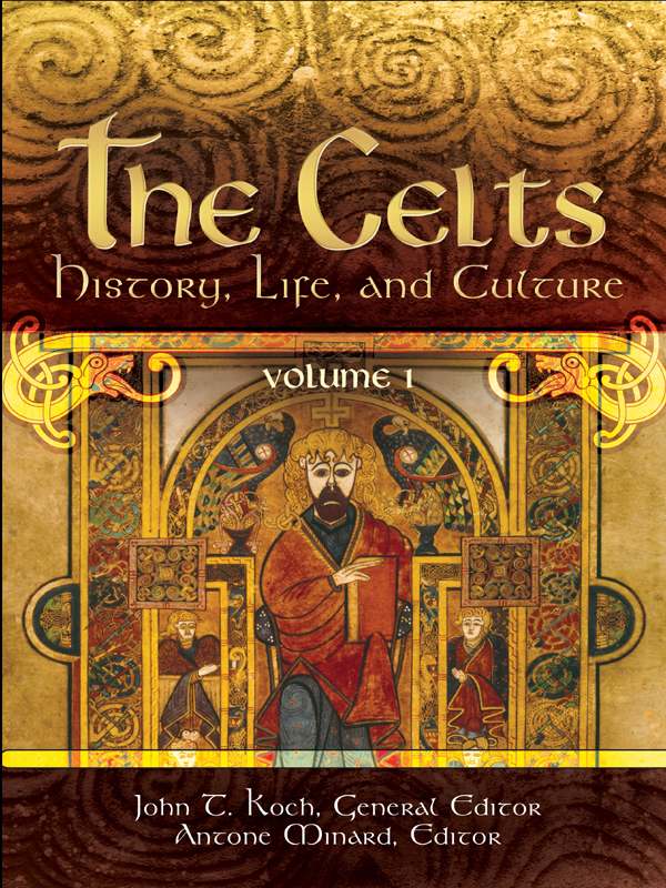 The Celts History Life And Culture 2 Volumes History Life And Culture John Koch Antone Minard
