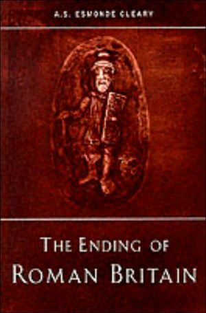 The Ending Of Roman Britain Esmonde Cleary A S