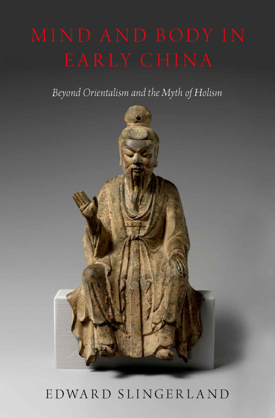 Mind And Body In Early China Edward Slingerland