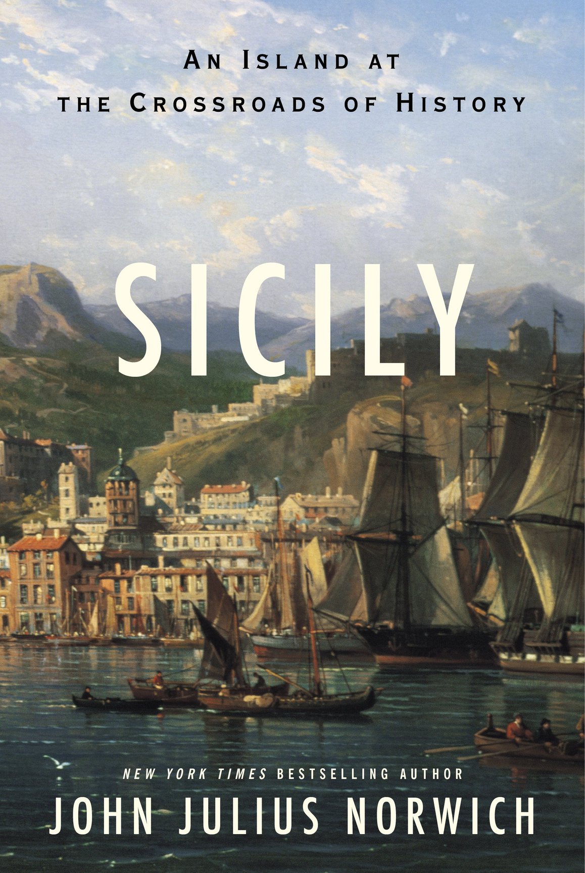 Sicily An Island At The Crossroads Of History 2015 John Julius Norwich