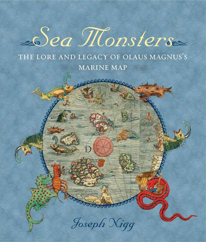 Sea Monsters The Lore And Legacy Of Olaus Magnuss Marine Map Joseph Nigg