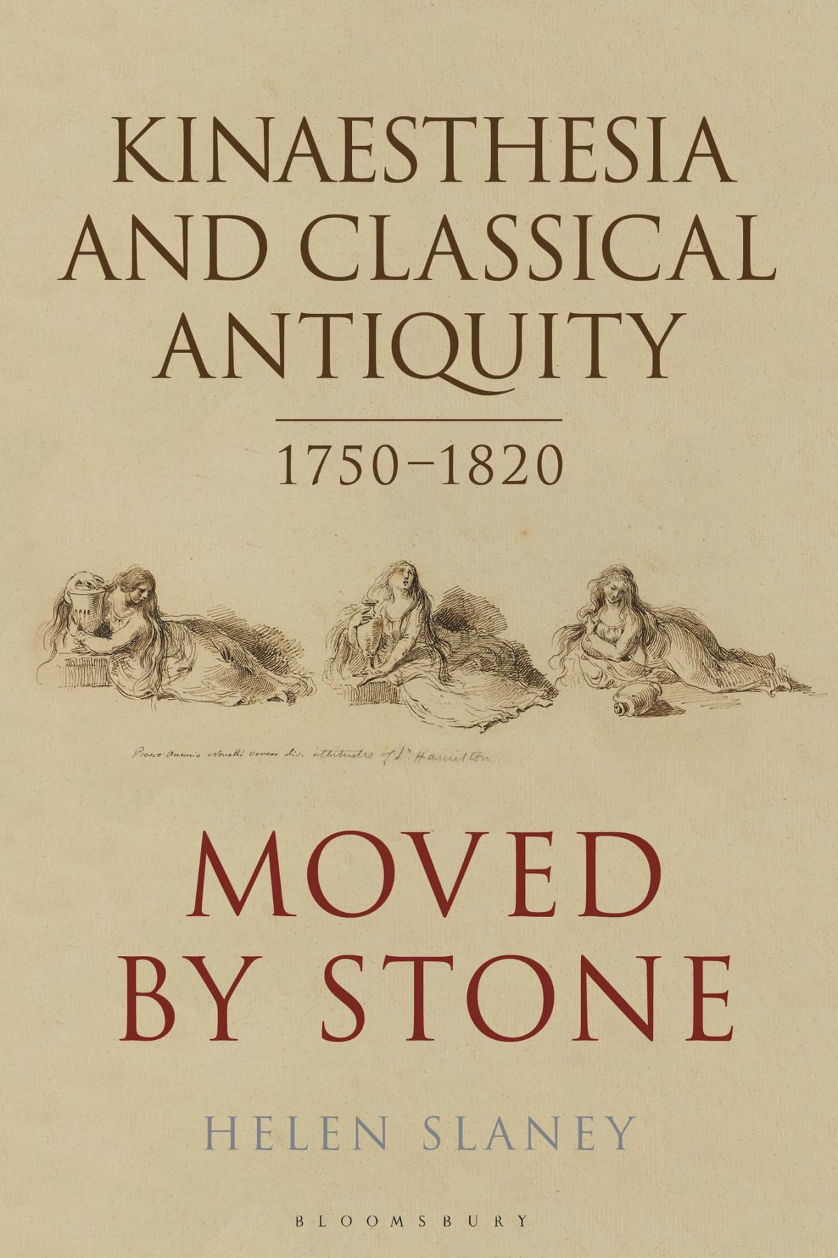 Kinaesthesia And Classical Antiquity 17501820 Helen Slaney