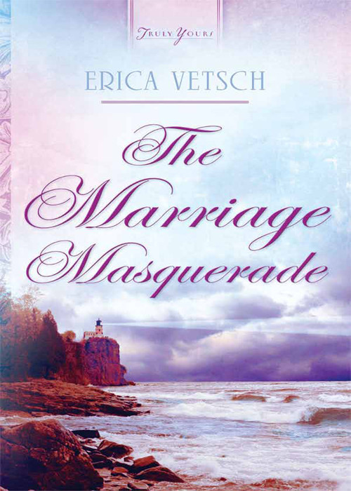 The Marriage Masquerade Erica Vetsch