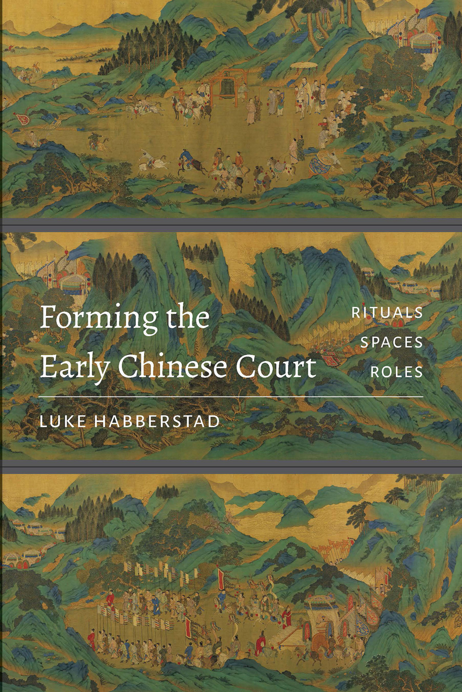 Forming The Early Chinese Court Habberstad Luke