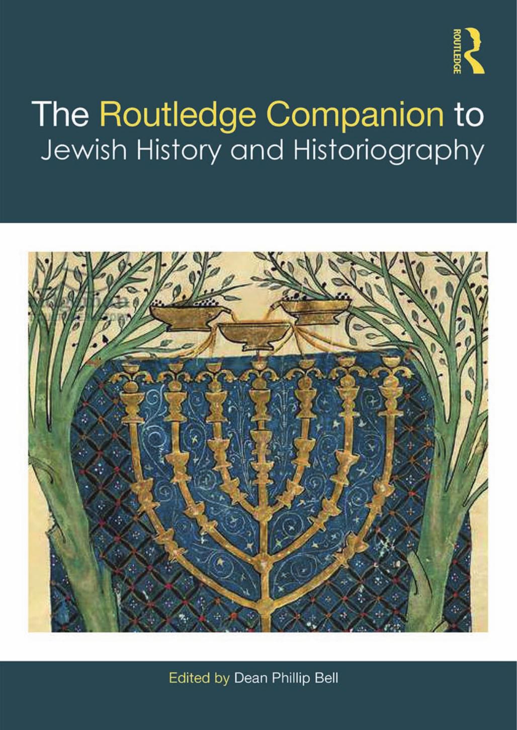 The Routledge Companion To Jewish History And Historiography Dean Phillip Bell