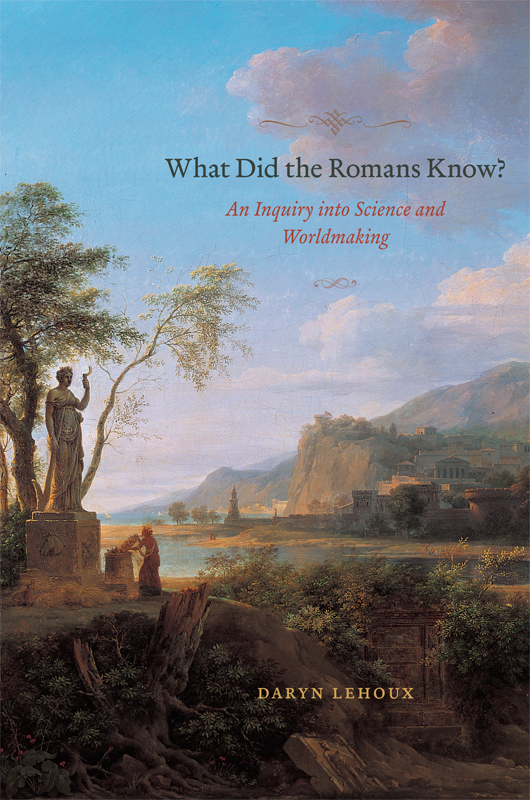 What Did The Romans Know Daryn Lehoux