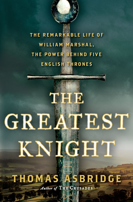 The Greatest Knight Thomas Asbridge