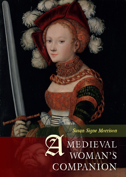 A Medieval Womans Companion Susan Signemorrison