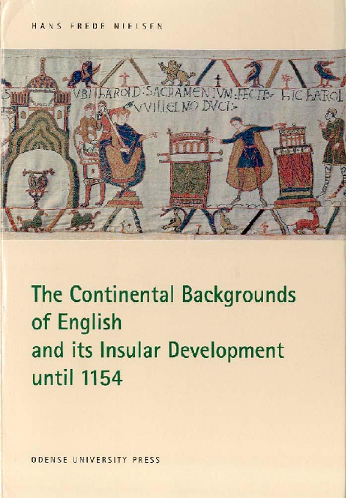 The Continental Backgrounds Of English And Its Insular Development Until 1154 A Journey Through The History Of The English Language In England And America Vol 1 Hans Frede Nielsen