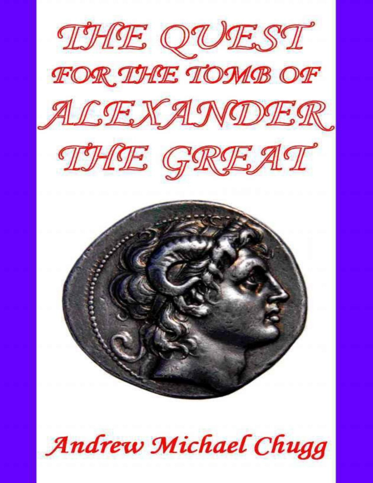 The Quest For The Tomb Of Alexander The Great Second Edition Andrew Chugg
