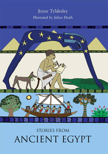 Stories From Ancient Egypt Tyldesley Joyce Aheath Julian