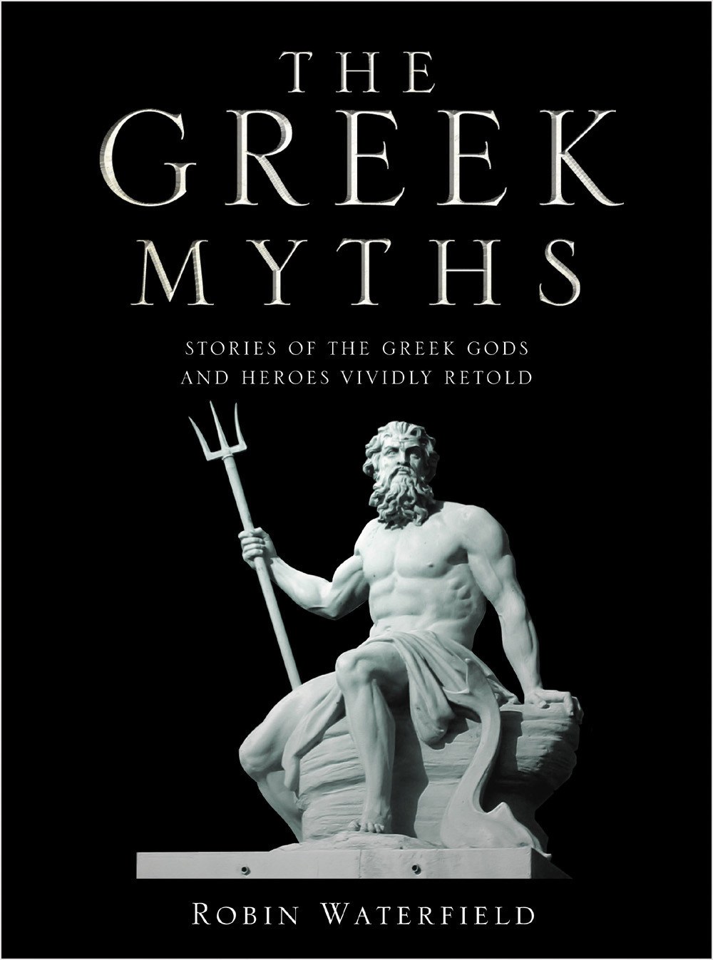 The Greek Myths Robin Waterfield Kathryn Waterfield