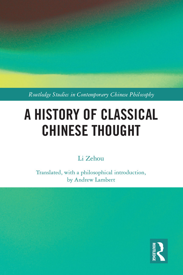 A History Of Classical Chinese Thought Li Zehou