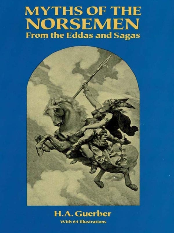 Myths Of The Norsemen H A Guerber