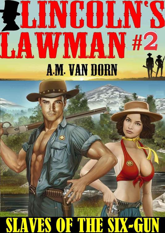 Slaves 0f The Sixgun Lincolns Lawman Book 2 Am Van Dorn