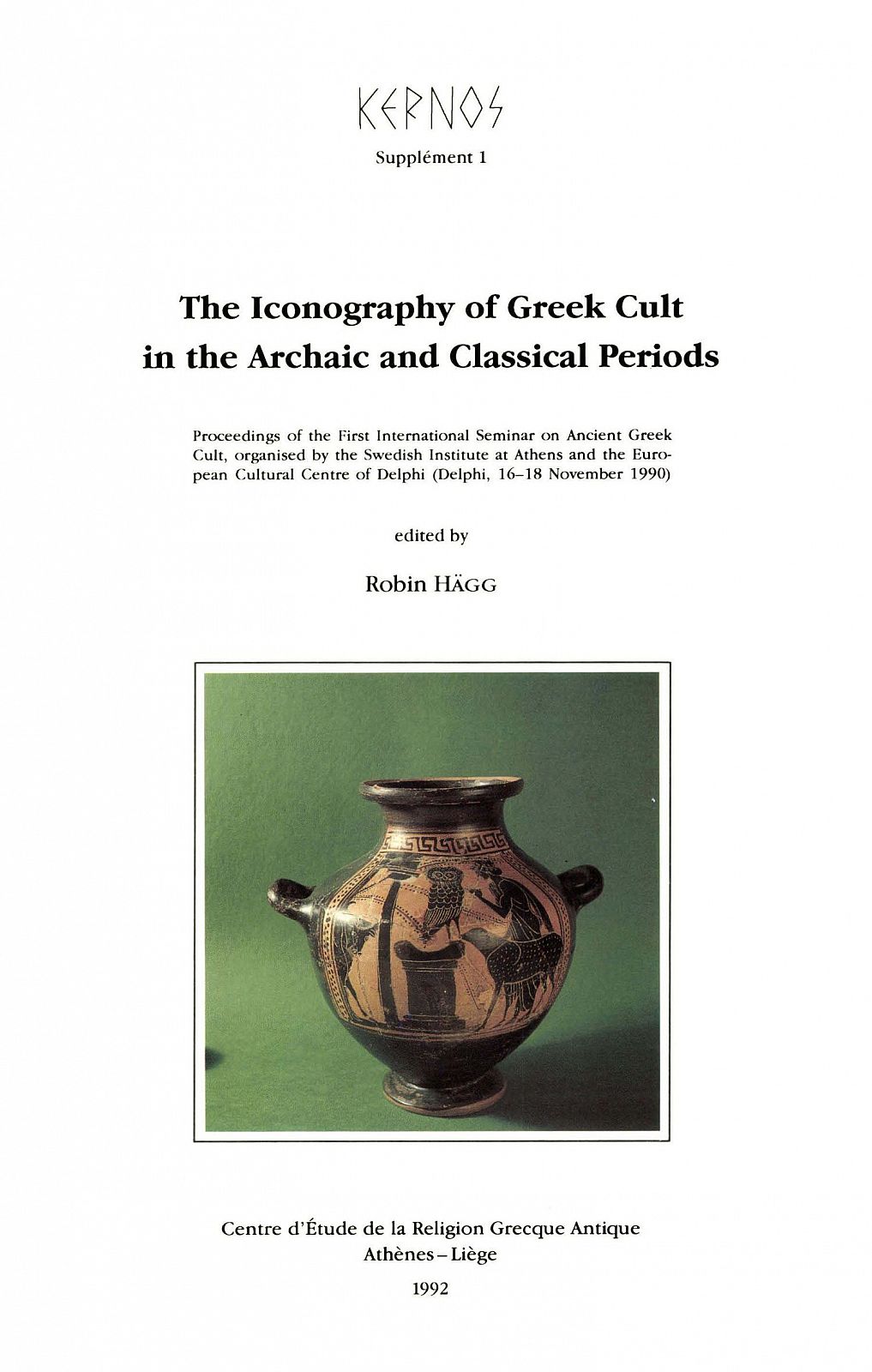 The Iconography Of Greek Cult In The Archaic And Classical Periods Brita Alroth