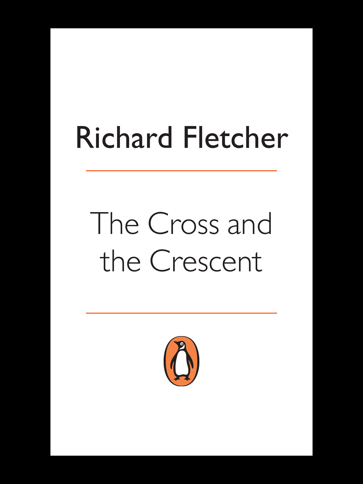 The Cross And The Crescent Richard Fletcher