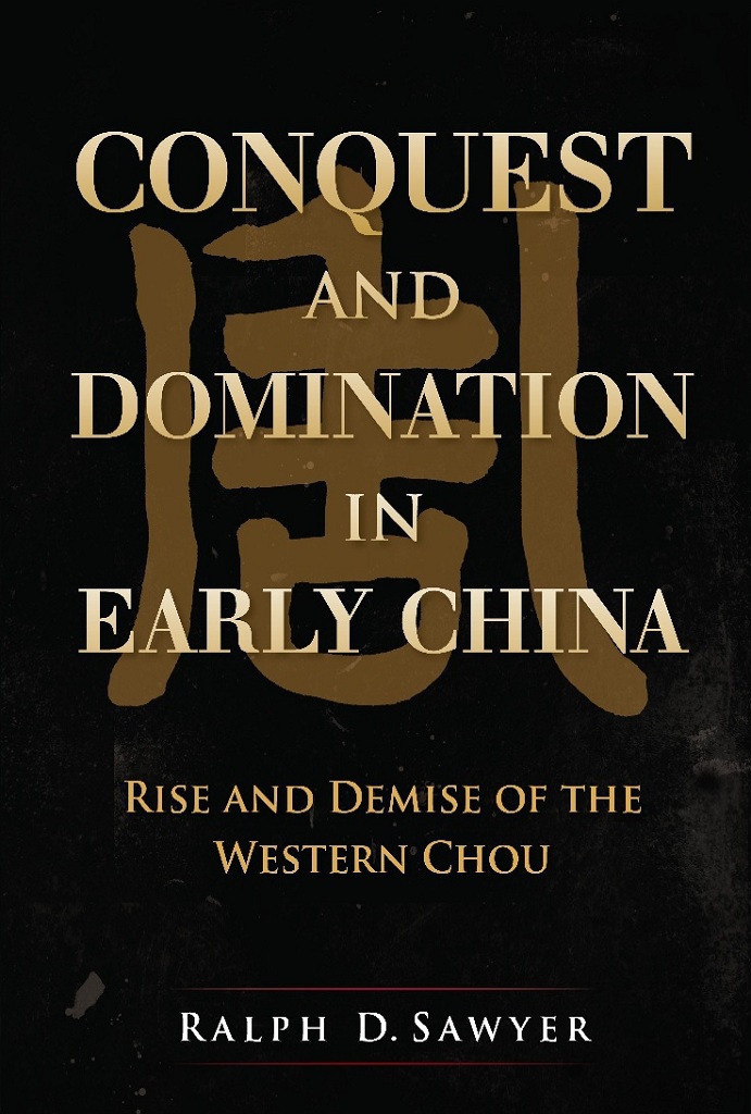 Conquest And Domination In Early China Rise And Demise Of The Western Chou Sawyer
