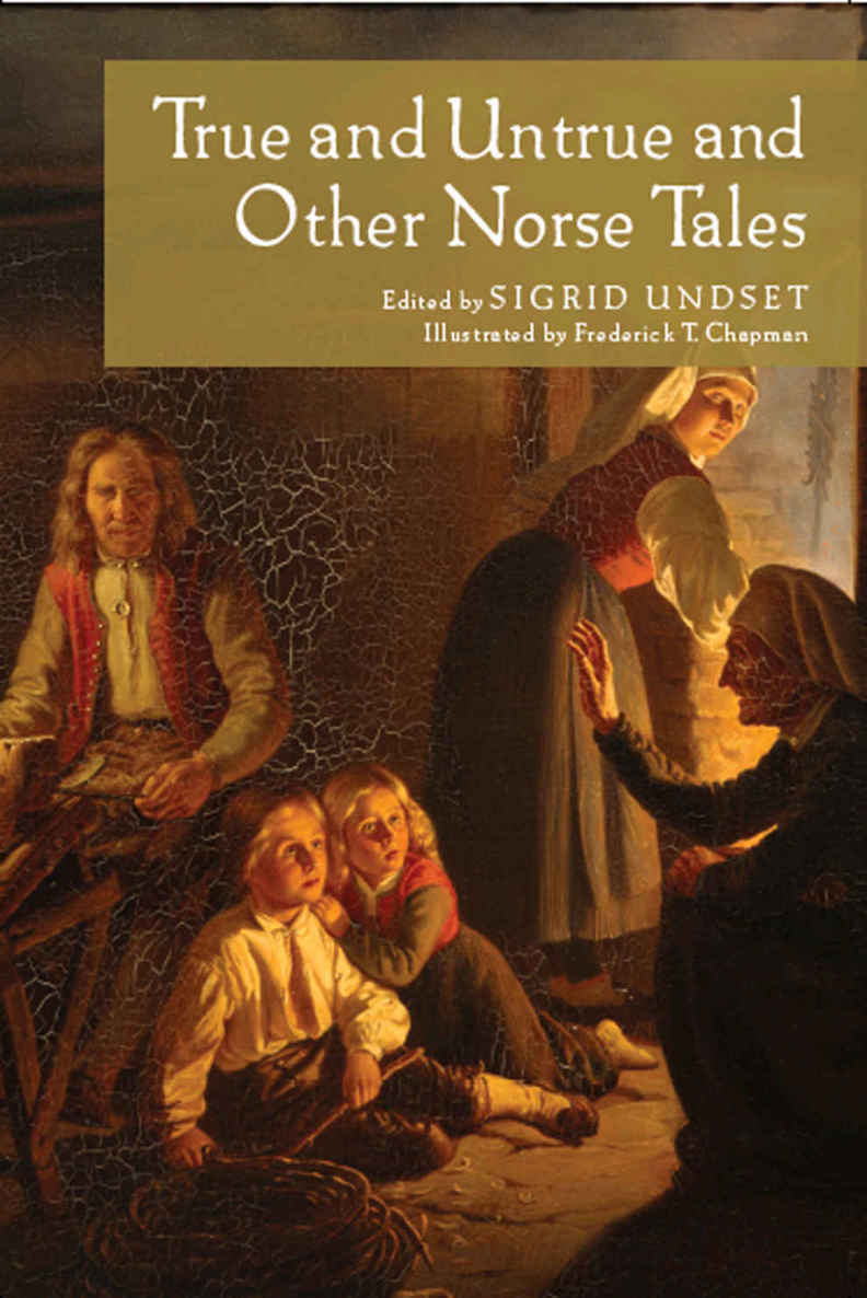 True And Untrue And Other Norse Tales Sigrid Undset