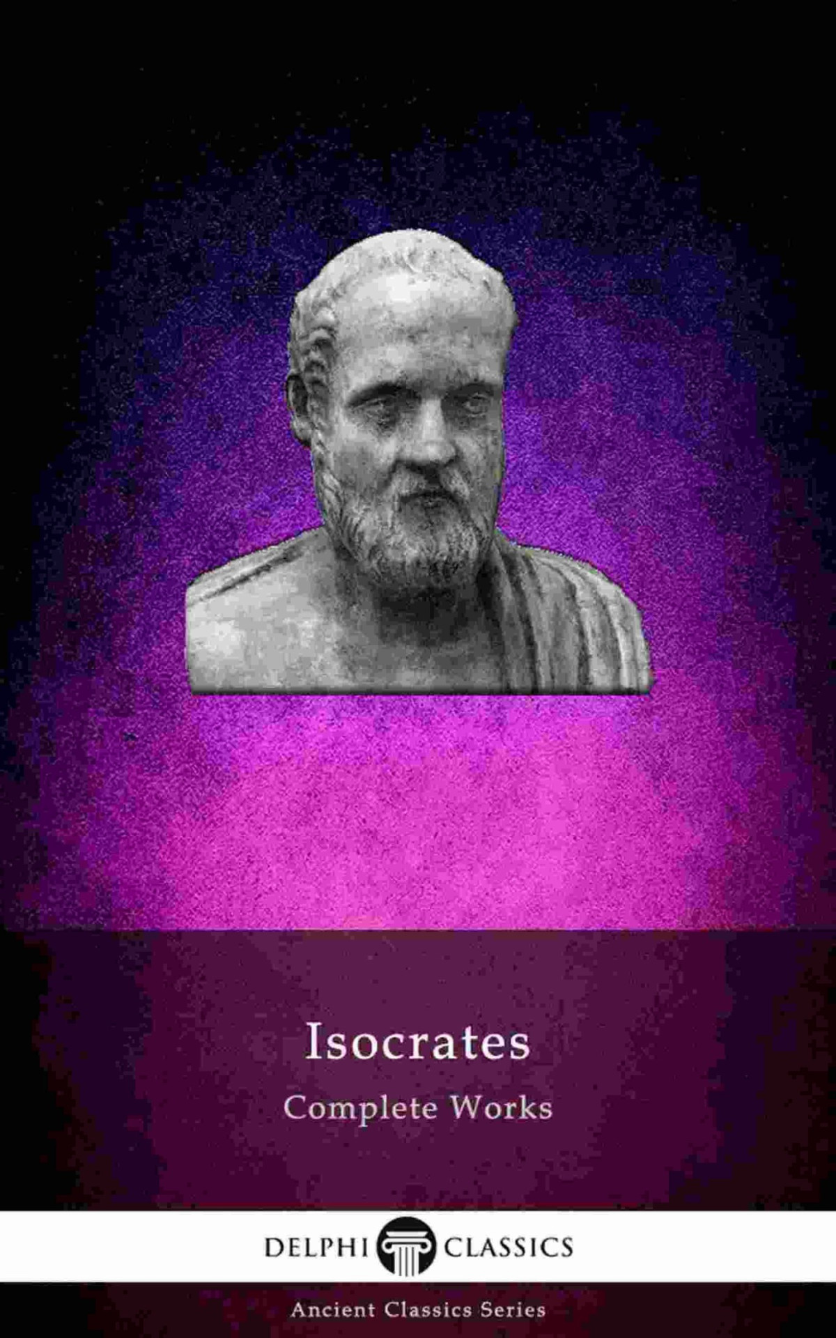 Delphi Complete Works Of Isocrates Illustrated Delphi Ancient Classics Book 73 Isocrates